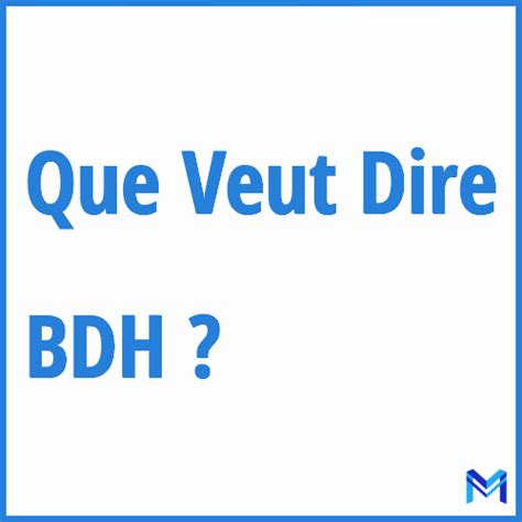 signification de bdh